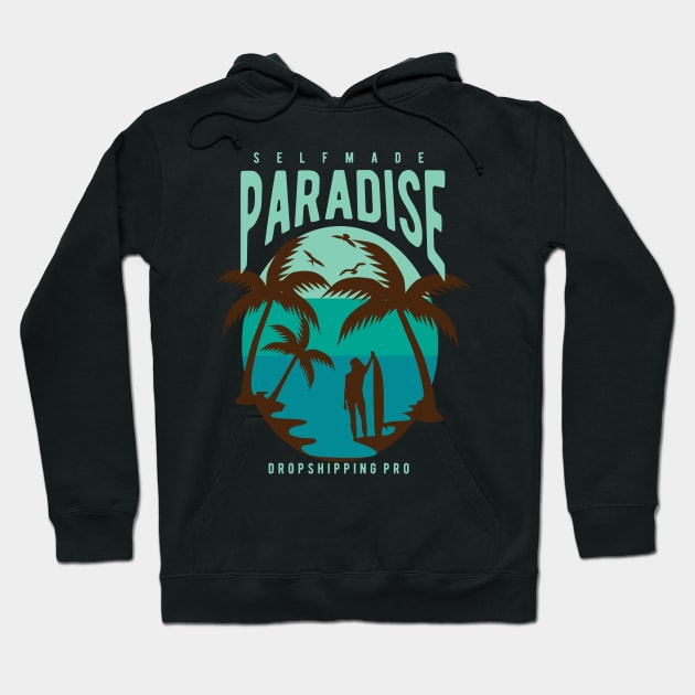 Self Made Paradise - Dropshipping Pro Hoodie by isstgeschichte